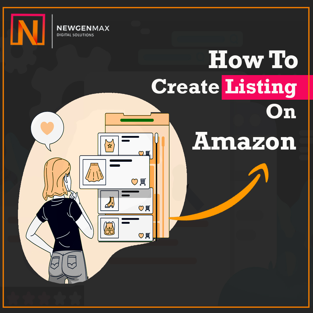 How to Create Listings on Amazon Newgenmax